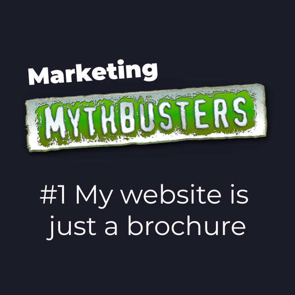 Image from blog post Marketing Mythbuster #1: My Website Is Just A Brochure