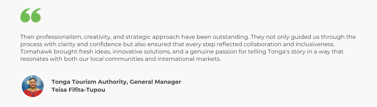 testimonial for Tomahawk by Tonga Tourism Authority Teisa Tupou