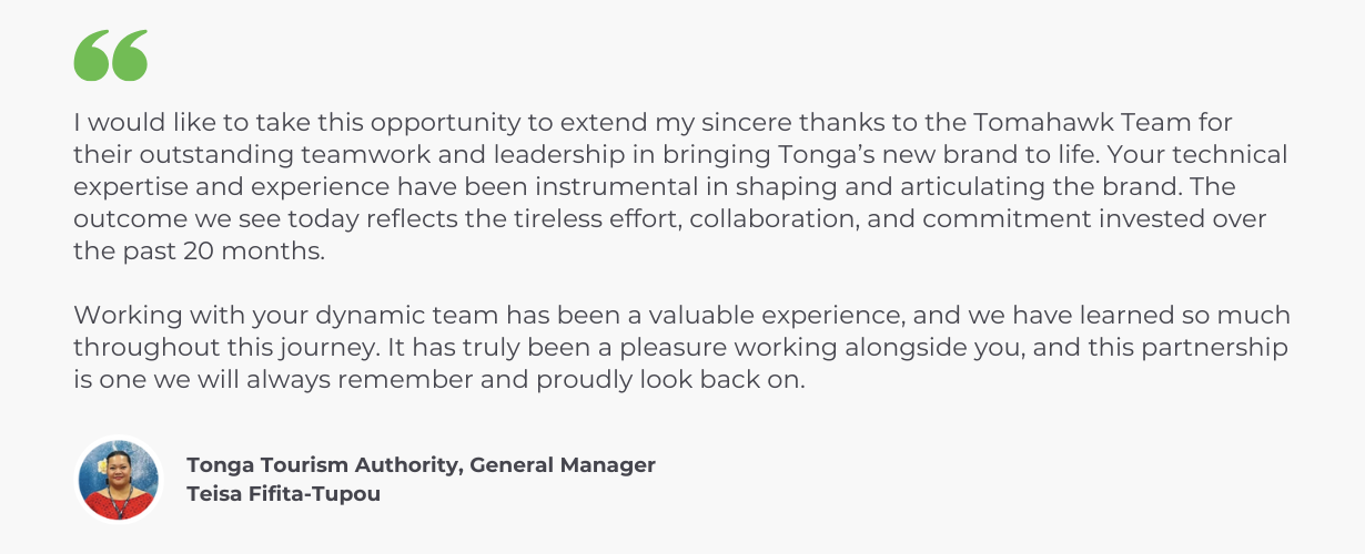 Tonga Tourism testimonial for Tomahawk from implementing their need website and brand